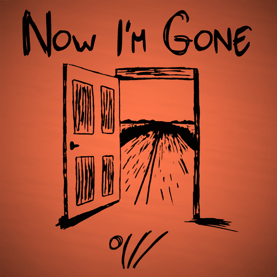 Now I m gone